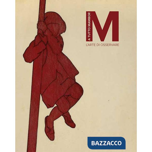 A tutto Mambor. L'arte di osservare. Catalogo della mostra (Palermo, 18 maggio-15 luglio 2019). Ediz. illustrata