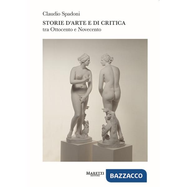 Storie d'arte e di critica tra Ottocento e Novecento