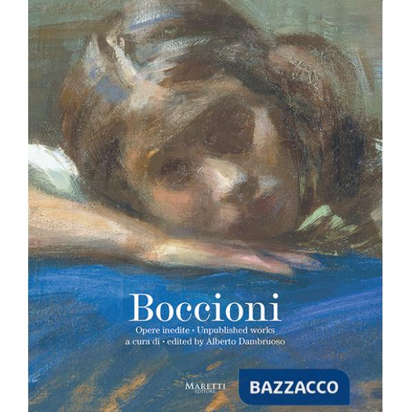 Boccioni. Opere inedite-Unpublished works. Ediz. bilingue