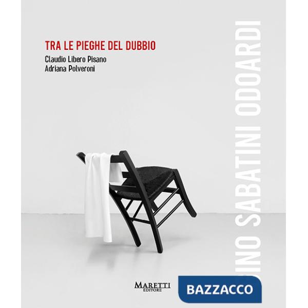 Gino Sabatini Odoardi. Tra le pieghe del dubbio. Ediz. italiana e inglese