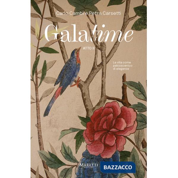 Galatime. Atto 2°: La vita come palcoscenico di eleganza