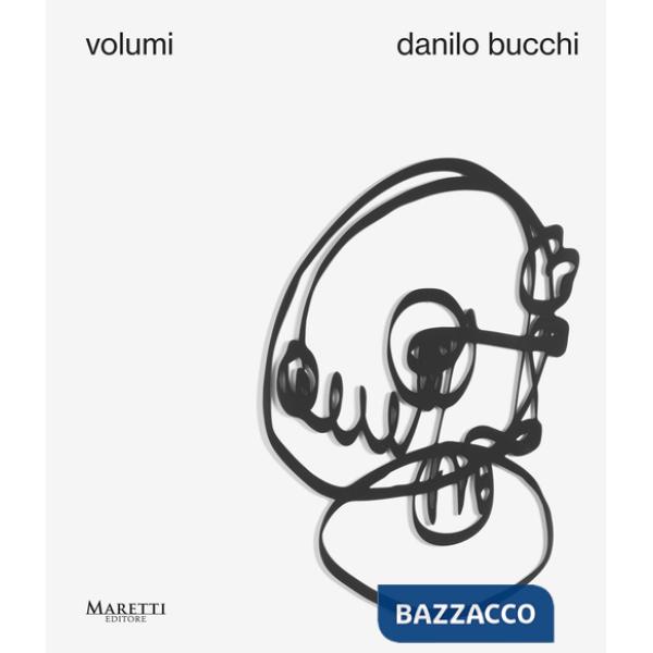 Volumi. Danilo Bucchi. Ediz. multilingue