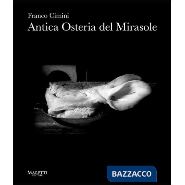 Antica Osteria del Mirasole. Ediz. italiana e inglese