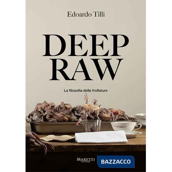 Deep raw. La filosofia delle frollature. Ediz. italiana e inglese