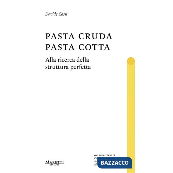 Pasta cruda, pasta cotta. Alla ricerca della struttura perfetta