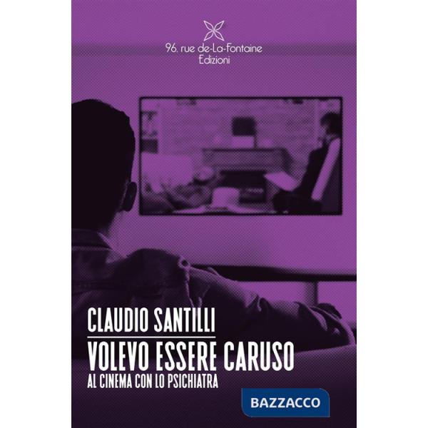 Volevo essere Caruso. Al cinema con lo psichiatra