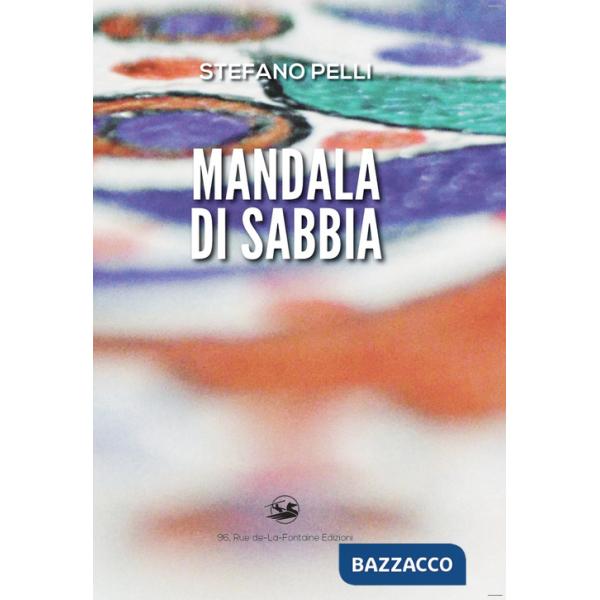 Mandala di sabbia. Prima che il vento se lo riprenda...