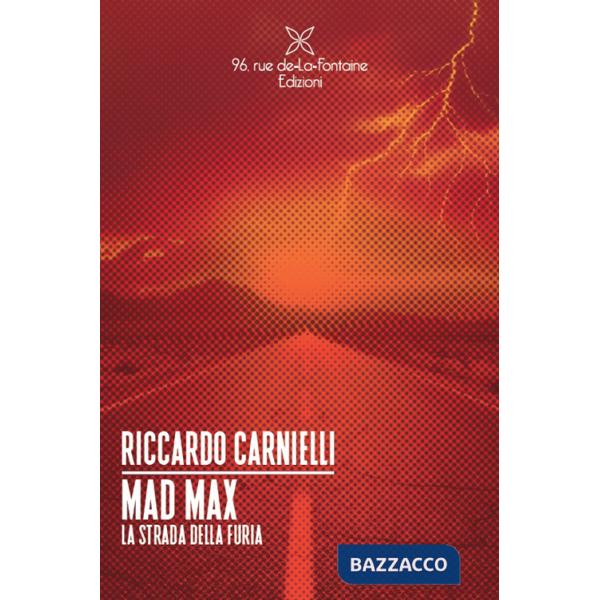 Mad Max. La strada della furia