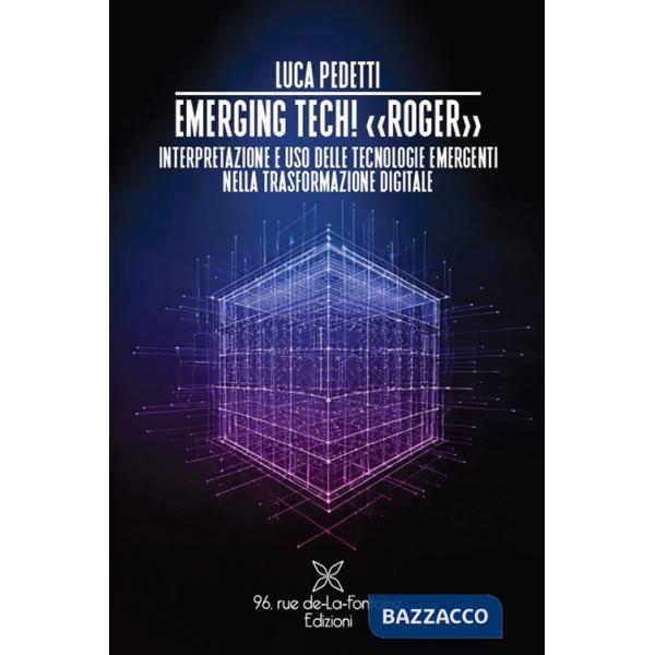 Emerging tech! «Roger» Interpretazione e uso delle tecnologie emergenti nella trasformazione digitale