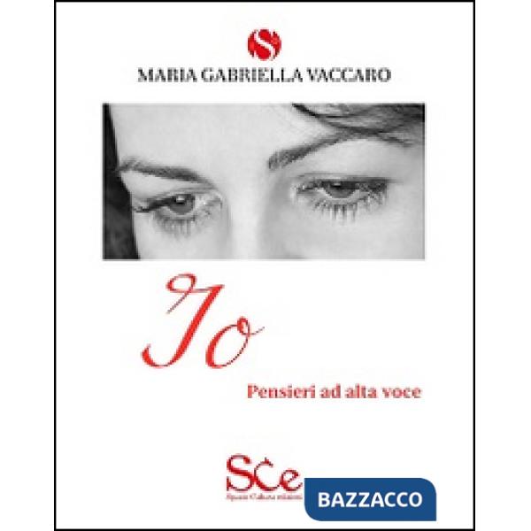 Io. Pensieri ad alta voce