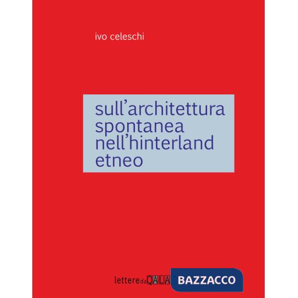 Sull'architettura spontanea dell'interland etneo