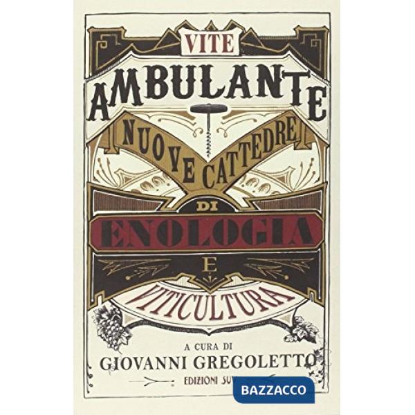 Vite ambulante. Nuove cattedre di enologie e viticultura