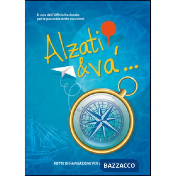 Alzati & và... Rotte di navigazione per adolescenti e giovani