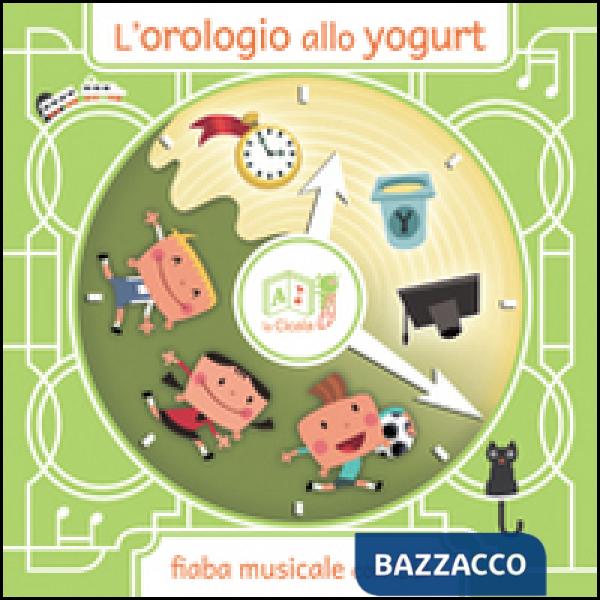 Orologio allo yogurt. Con CD Audio (L')