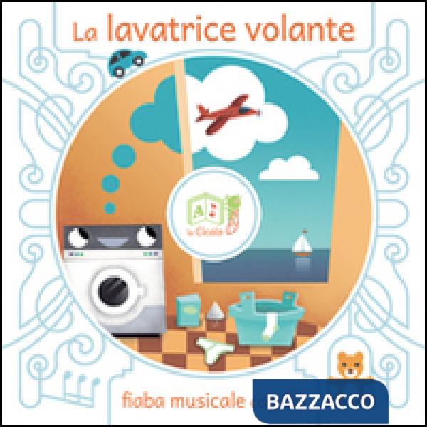Lavatrice volante. Con CD Audio (La)