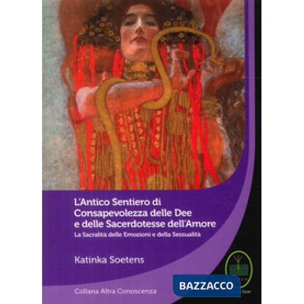 Antico sentiero di consapevolezza delle dee e delle sacerdotesse dell'amore (L')