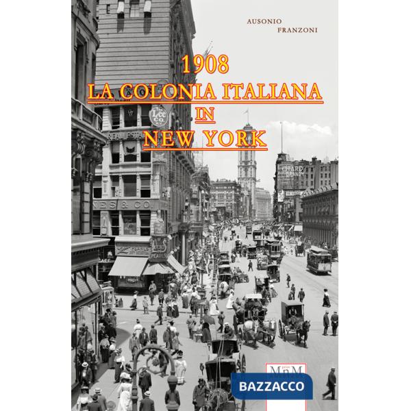 Colonia italiana in New York 1908 (La)