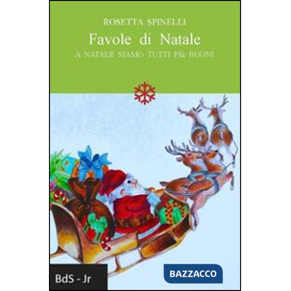 Favole di Natale. A Natale siamo tutti più buoni