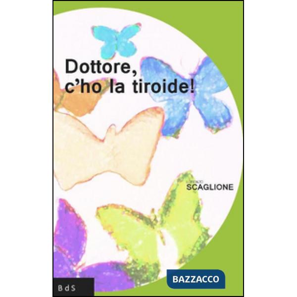 Dottore, c'ho la tiroide!