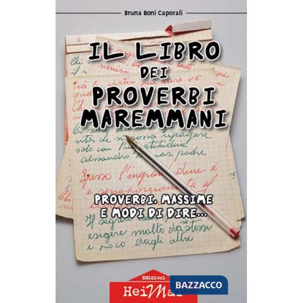 Libro dei proverbi maremmani. Proverbi, massime e modi di dire... (Il)