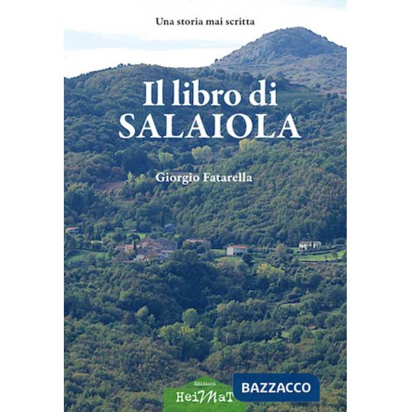 Libro di Salaiola. Una storia mai scritta (Il)