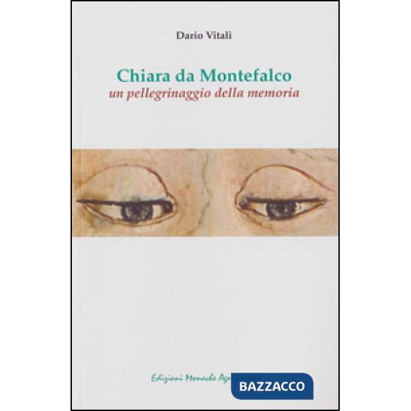 Chiara da Montefalco. Un pellegrinaggio della memoria