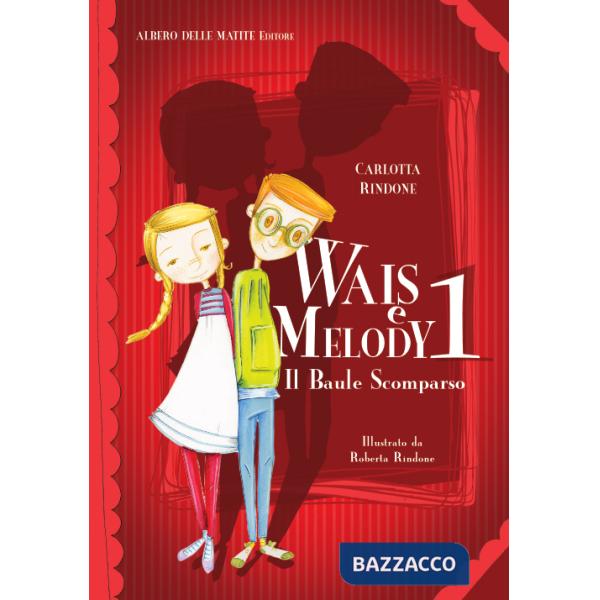 Baule scomparso. Wais e Melody (Il). Vol. 1