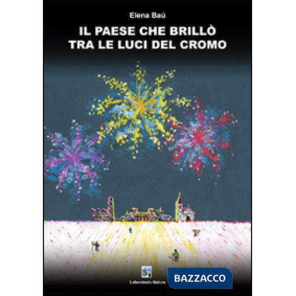 Paese che brillò tra le luci del cromo (Il)