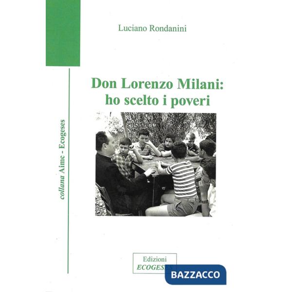 Don Lorenzo Milani: ho scelto i poveri