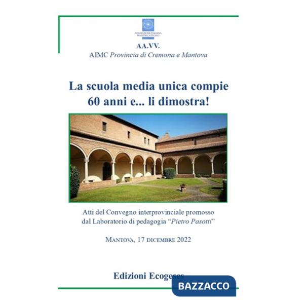 Scuola sedia unica compie 60 anni e... li dimostra!. Atti del Convegno interprovinciale promosso dal Laboratorio di Pedagogia «P
