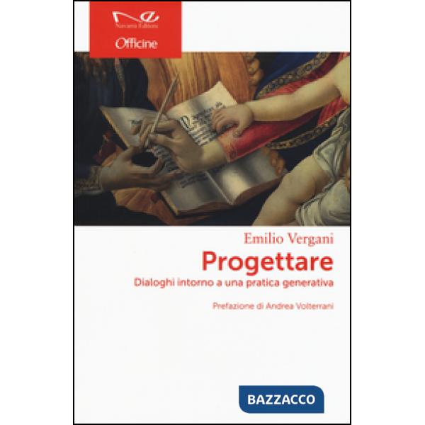 Progettare. Dialoghi intorno a una pratica generativa