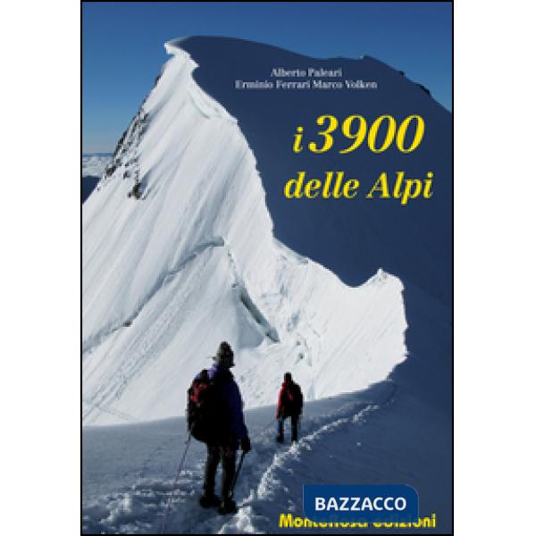 3900 delle Alpi. Ediz. illustrata (I)