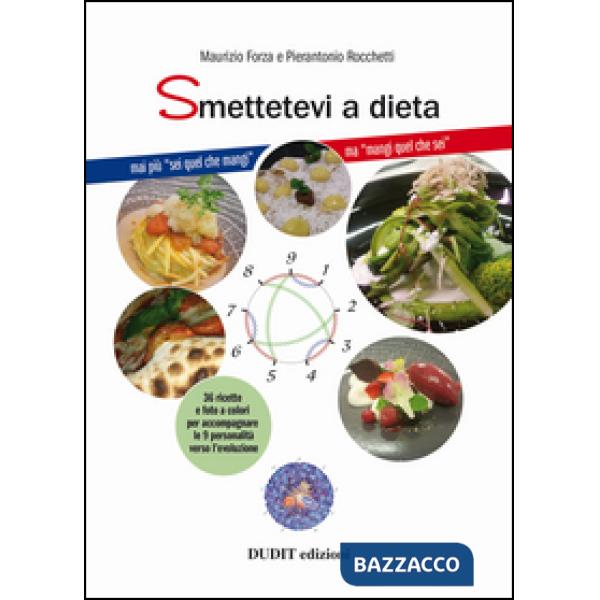 Smettiamoci a dieta. Le 5 leggi biologiche e l'alimentazione nell'enneagrammale 