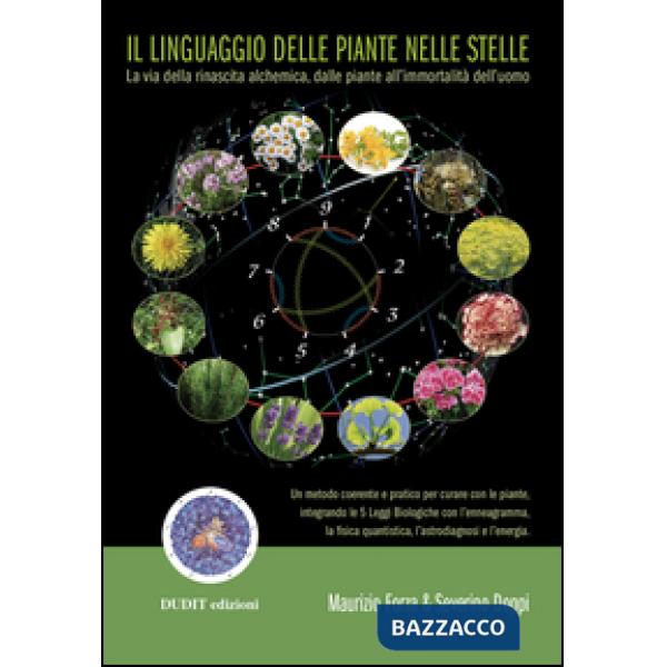 Linguaggio delle piante nelle stelle. La via della rinascita alchemica, dalle pi