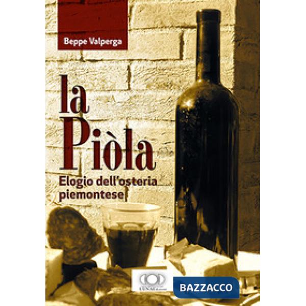 Piòla. Elogio dell'osteria piemontese (La)