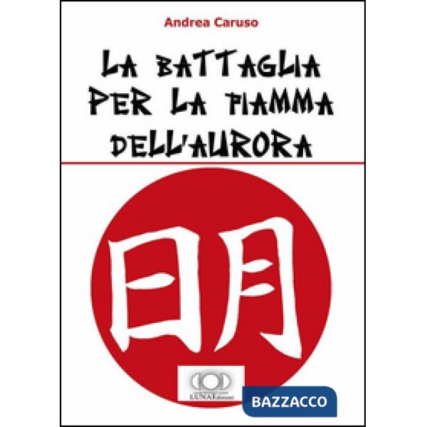 Battaglia per la fiamma dell'aurora (La)