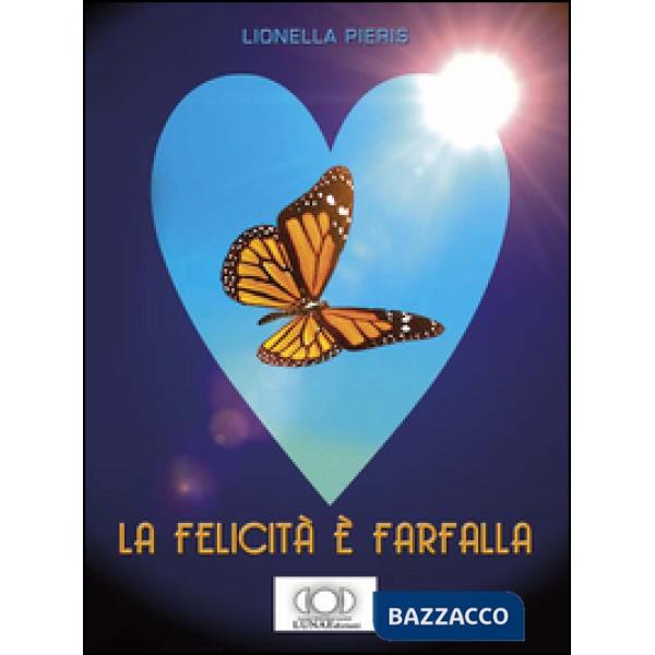 Felicità è farfalla (La)
