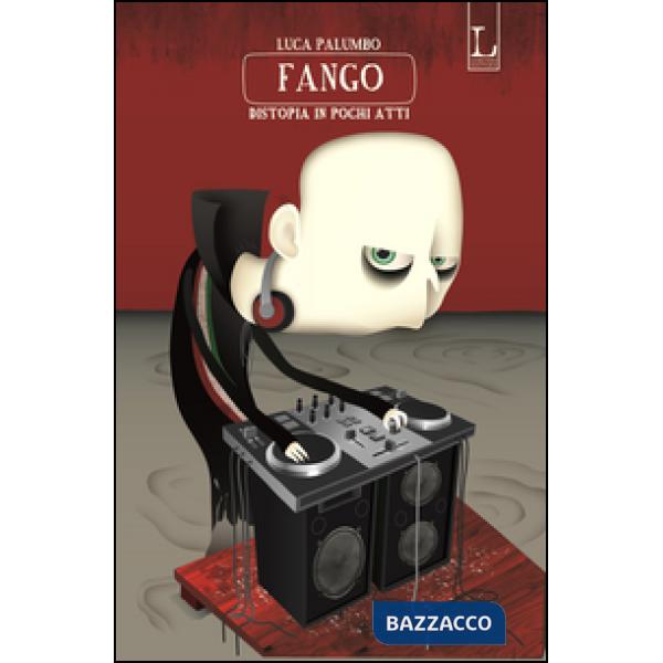 Fango. Distopia in pochi atti