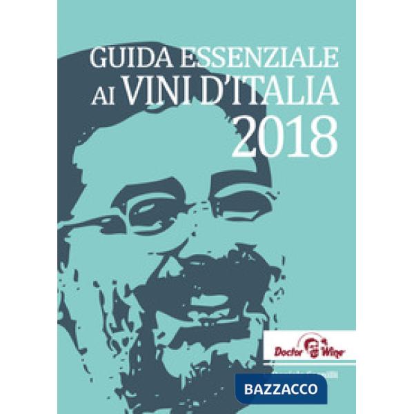 Guida essenziale ai vini d'Italia 2018. Ediz. italiana e inglese