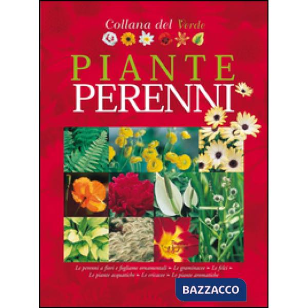 Piante perenni. Scheda e foto di oltre 1.800 varietà di piante perenni. Con opus