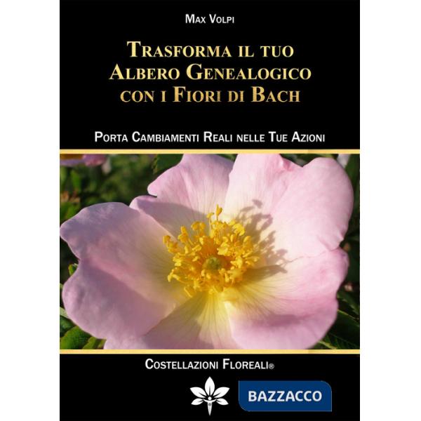 Trasforma il tuo albero genealogico con i fiori di Bach. Porta cambiamenti reali nelle tue azioni