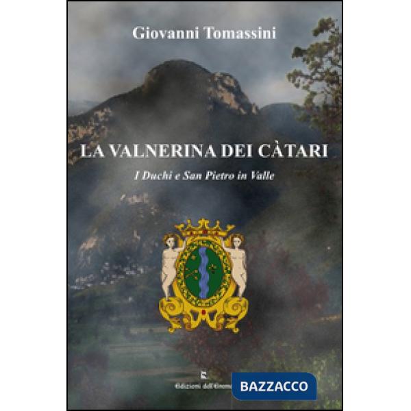 Valnerina dei Càtari. I duchi e San Pietro in Valle (La)