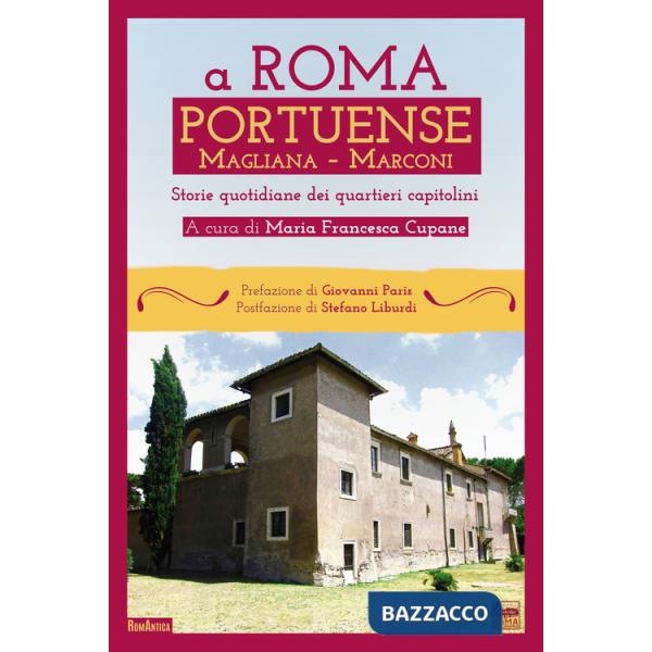 A Roma Portuense, Magliana, Marconi. Storie quotidiane del quartiere capitolino