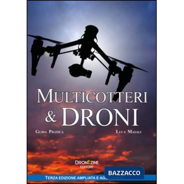 Multicotteri e droni. Guida pratica