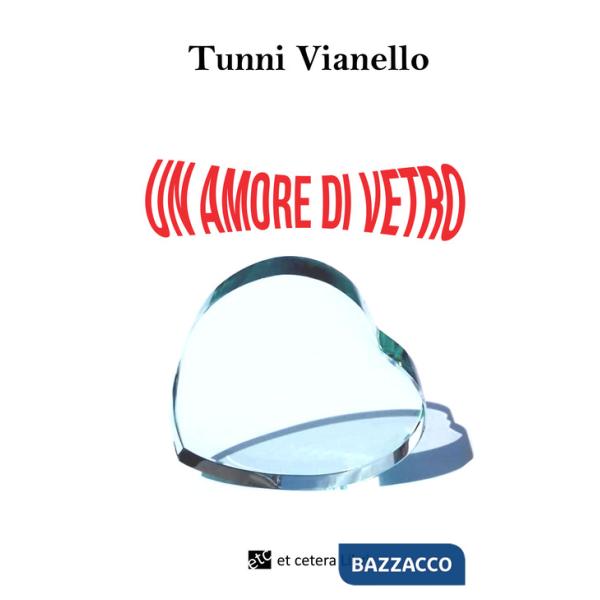 Amore di vetro. Nuova ediz. (Un)