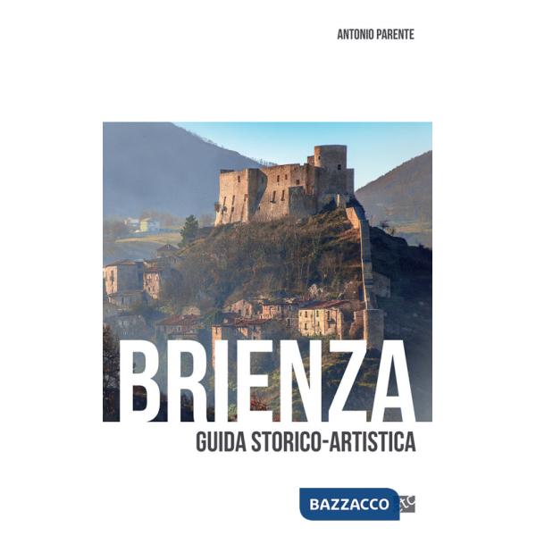 Brienza. Guida storico-artistica. Ediz. illustrata