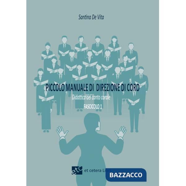 Piccolo manuale di direzione di coro. Ediz. integrale