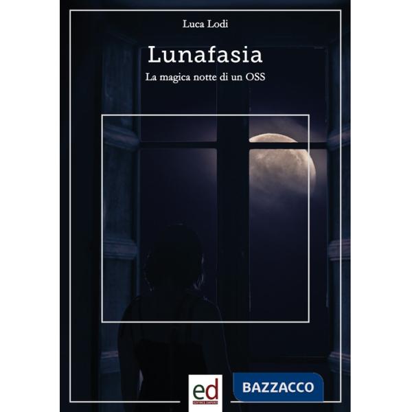 Lunafasia. La magica notte di un OSS