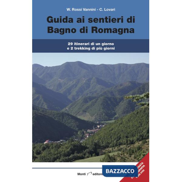 Guida ai sentieri di Bagno di Romagna. 29 itinerari, 2 trekking di più giorni. Con carta dei sentieri 1:25.000