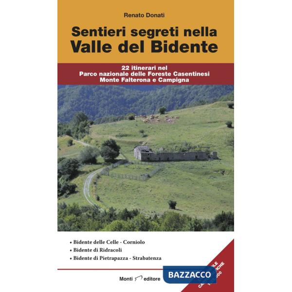 Sentieri segreti nella Valle del Bidente. 22 itinerari nel Parco nazionale delle Foreste Casentinesi Monte Falterona e Campigna